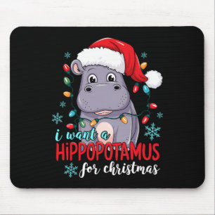 I Want A Hippopotamus For Christmas Cute Christmas Mouse Pad