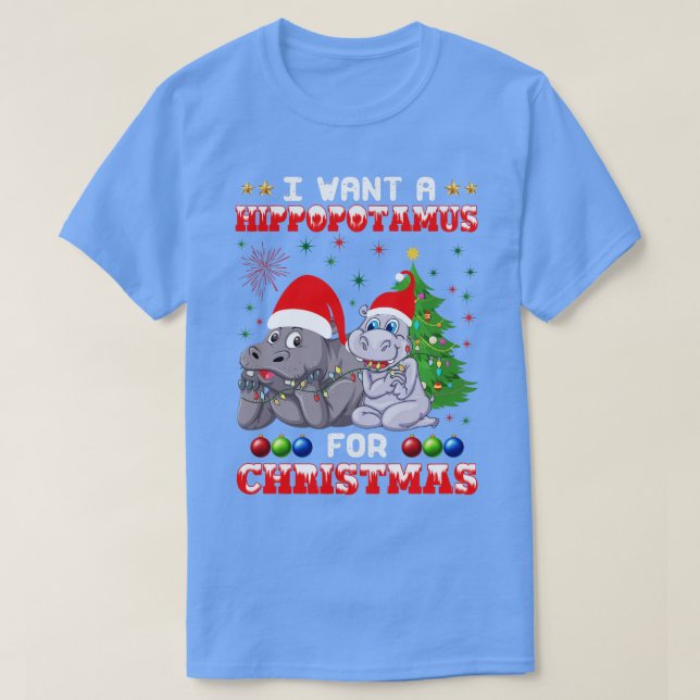 I Want A Hippopotamus For Christmas Cute Hippo Xma T-Shirt (Design Front)