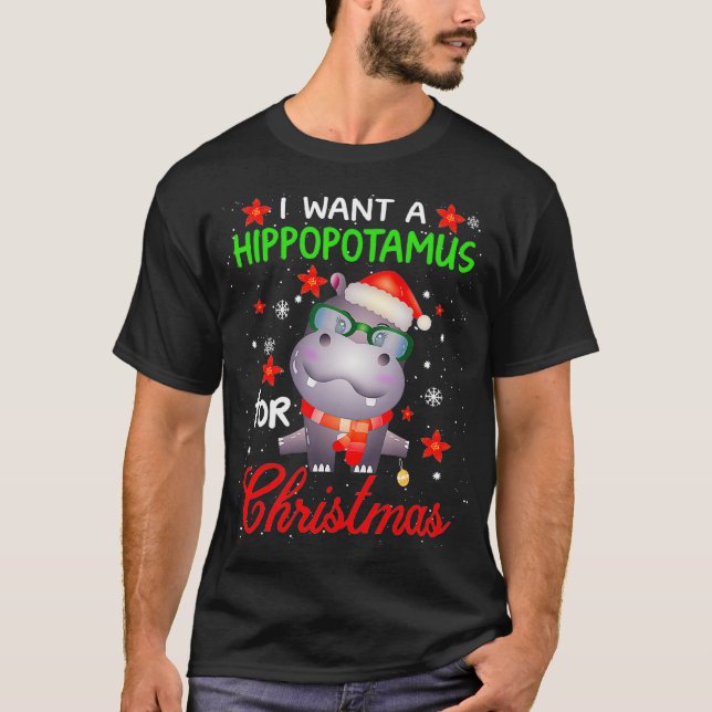 I Want A Hippopotamus For Christmas Funny Hippo Gi T-Shirt (Front)