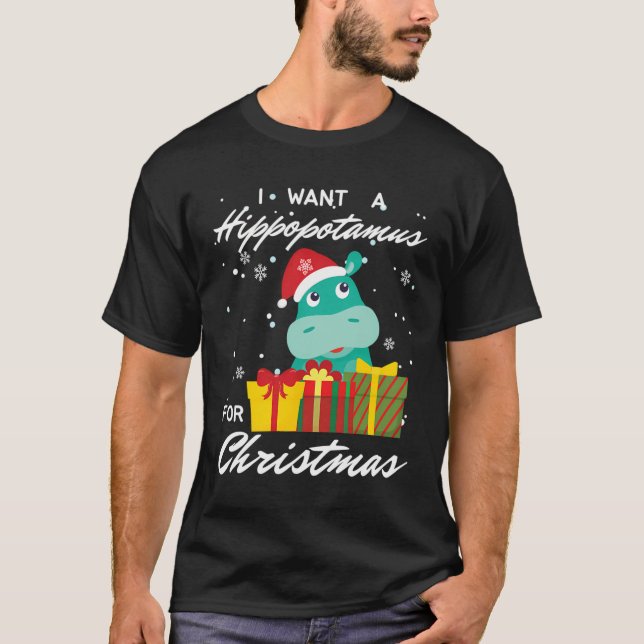 I Want A Hippopotamus For Christmas Funny Holiday T-Shirt (Front)