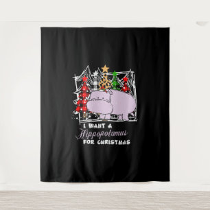 I Want A Hippopotamus For Christmas Funny Tapestry