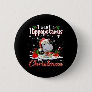 I Want A Hippopotamus For Christmas Funny Xmas Hip 6 Cm Round Badge