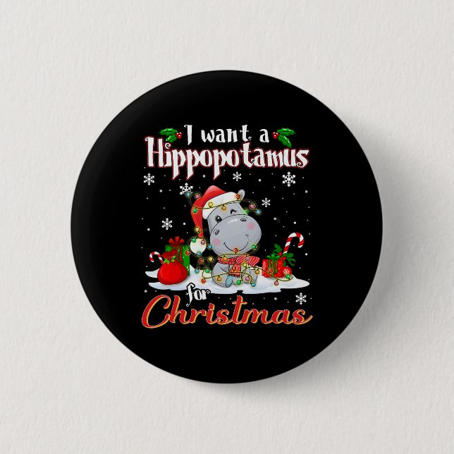 I Want A Hippopotamus For Christmas Funny Xmas Hip 6 Cm Round Badge (Front)