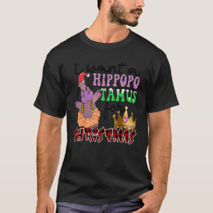 I Want A Hippopotamus For Christmas Hippo Christma T-Shirt