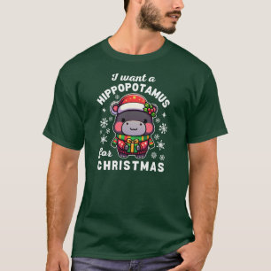 I Want A Hippopotamus For Christmas Hippo Lover  T-Shirt