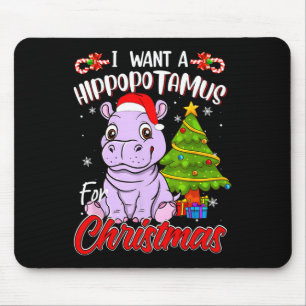I Want A Hippopotamus For Christmas Hippo  Mouse Pad