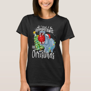 I Want A Hippopotamus For Christmas  Hippo Pajamas T-Shirt
