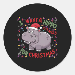 I Want A Hippopotamus For Christmas Hippo Xmas 2  Classic Round Sticker