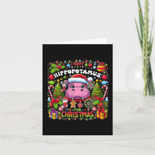 I Want A Hippopotamus For Christmas Hippo Xmas Cos Card