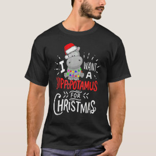 I Want A Hippopotamus For Christmas  Hippo Xmas Pa T-Shirt