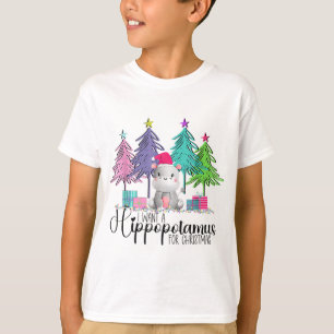 I Want A Hippopotamus For Christmas Hippo Xmas T-Shirt