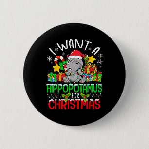 I Want A Hippopotamus For Christmas Merry Xmas Hip 6 Cm Round Badge