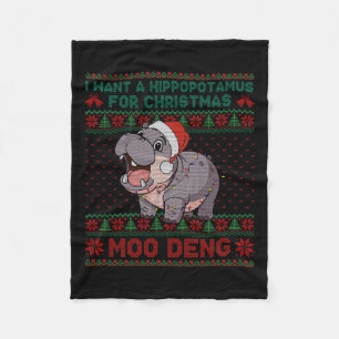 I Want A Hippopotamus For Christmas Moo Deng Ugly  Fleece Blanket