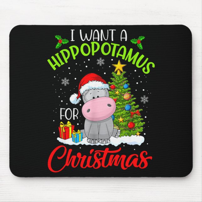 I Want A Hippopotamus For Christmas  Mouse Pad (Front)
