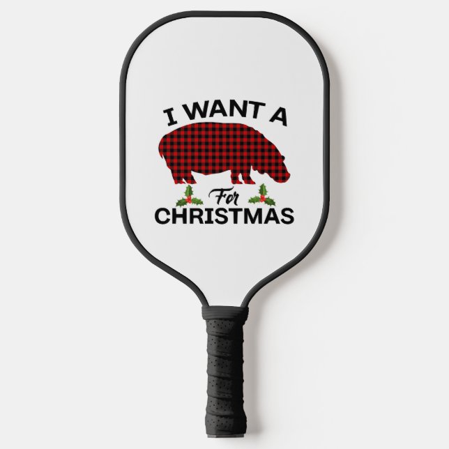 I Want A Hippopotamus For Christmas Pickleball Paddle (Front)