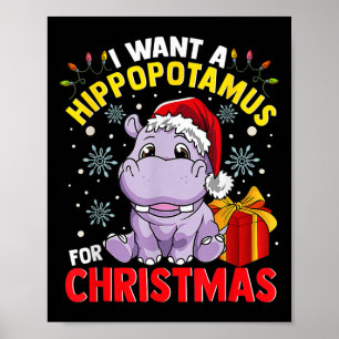 I Want A Hippopotamus For Christmas Poster