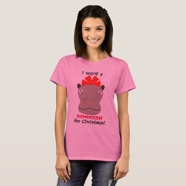 I Want a Hippopotamus for Christmas! Shirt (Front Full)