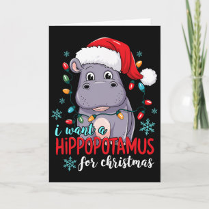 I Want A Hippopotamus For Christmas Shirt Funny Ch Card