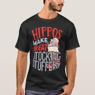 I Want A Hippopotamus For Christmas Stocking Stuff T-Shirt