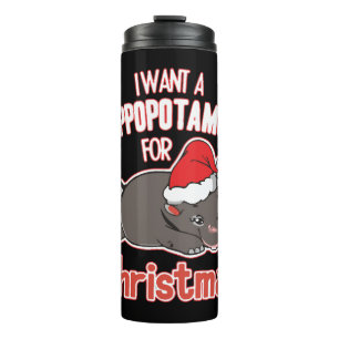 i want a hippopotamus for christmas    thermal tumbler