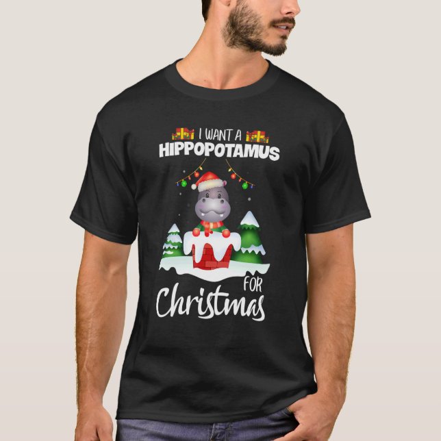 I Want A Hippopotamus For Christmas Xmas Cute   T-Shirt (Front)