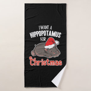 I Want A Hippopotamus For Christmas - Xmas Hippo Bath Towel
