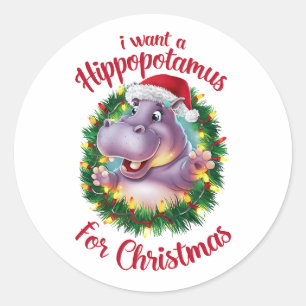I Want A Hippopotamus For Christmas Xmas Hippo  Classic Round Sticker