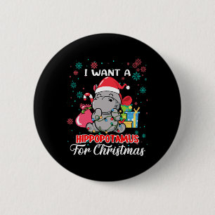 I Want A Hippopotamus For Christmas Xmas Hippo For 6 Cm Round Badge