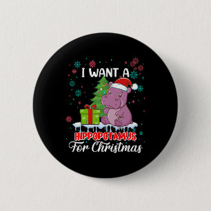 I Want A Hippopotamus For Christmas Xmas Hippo For 6 Cm Round Badge