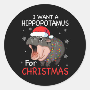 I Want A Hippopotamus For Christmas Xmas Hippo For Classic Round Sticker