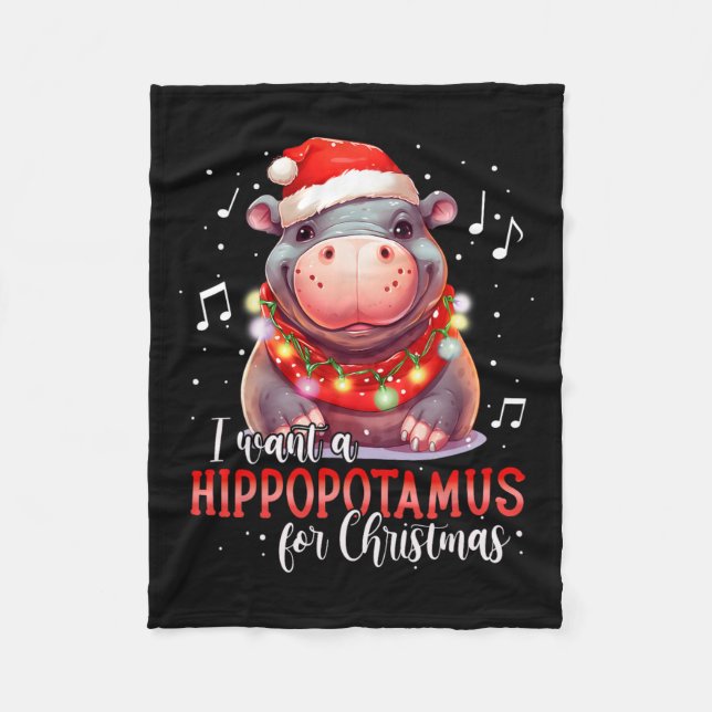 I Want A Hippopotamus For Christmas Xmas Hippo For Fleece Blanket (Front)