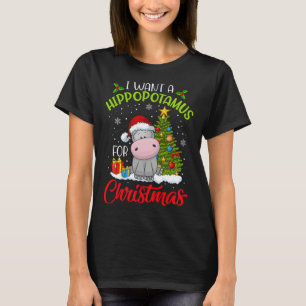 I Want A Hippopotamus For Christmas Xmas Hippo For T-Shirt