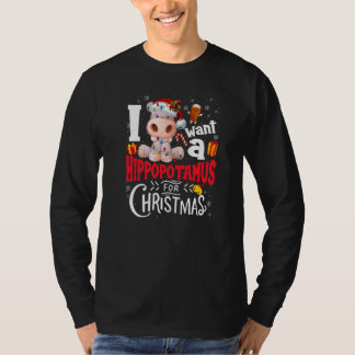 I Want A Hippopotamus For Christmas Xmas Hippo Gir T-Shirt