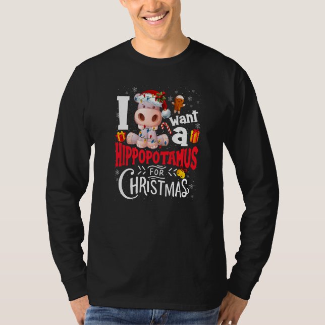 I Want A Hippopotamus For Christmas Xmas Hippo Gir T-Shirt (Front)