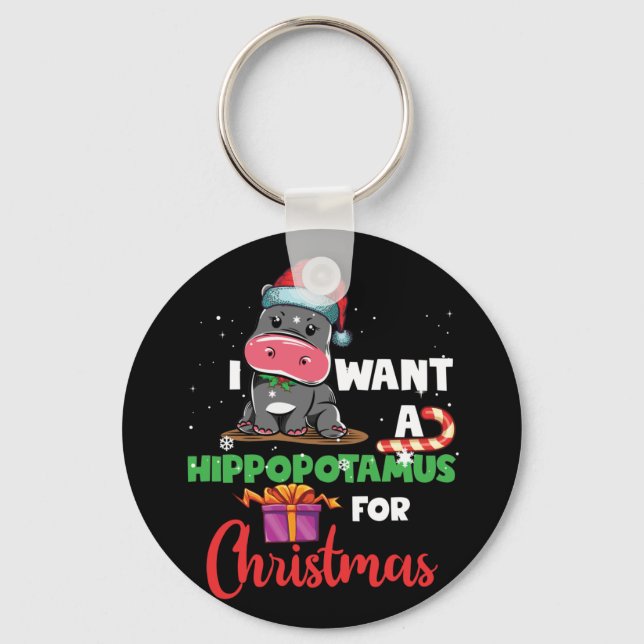 I Want A Hippopotamus For Christmas Xmas Hippo Key Ring (Front)