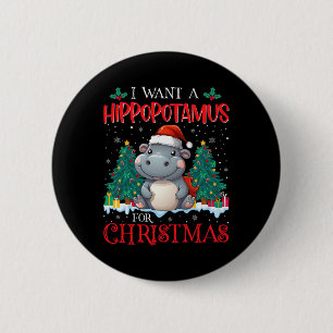 I Want A Hippopotamus For Christmas Xmas Hippo Kid 6 Cm Round Badge