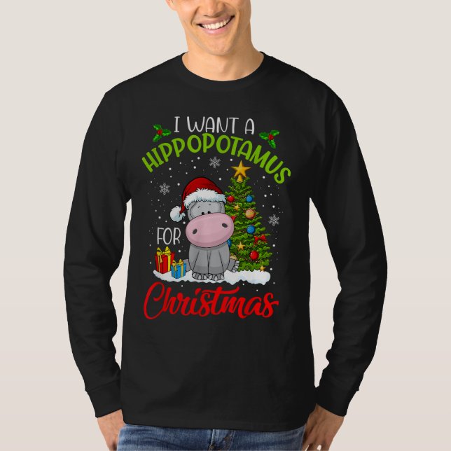 I Want A Hippopotamus For Christmas Xmas Hippo T-Shirt (Front)