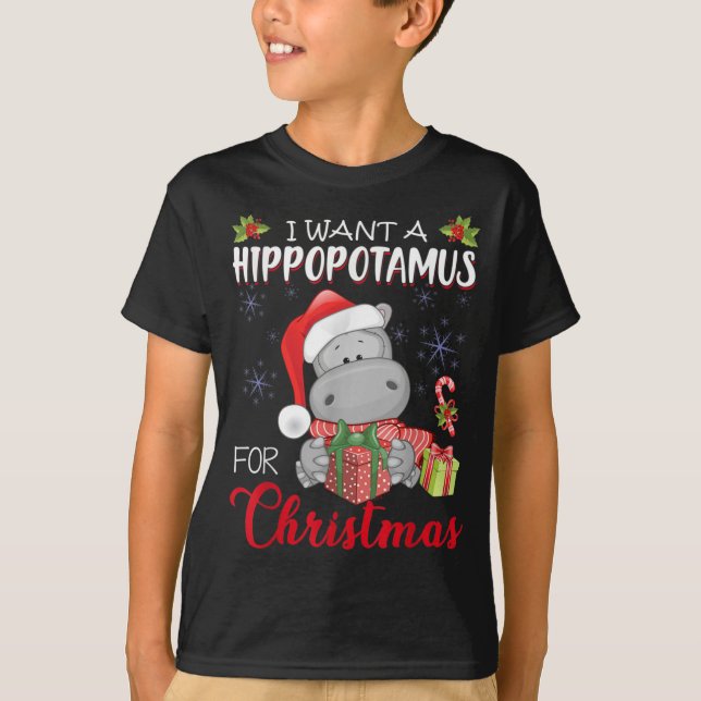 I Want A Hippopotamus For Christmas Xmas Hippo T-Shirt (Front)