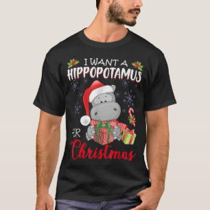 I Want A Hippopotamus For Christmas Xmas Hippo T-Shirt