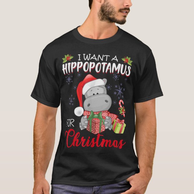 I Want A Hippopotamus For Christmas Xmas Hippo T-Shirt (Front)