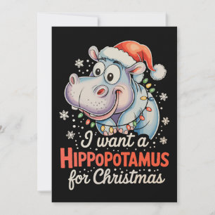 I Want A Hippopotamus For Christmas Xmas Holiday Card