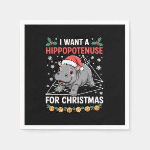 I Want A Hippopotenuse For Christmas Math Teacher Napkin