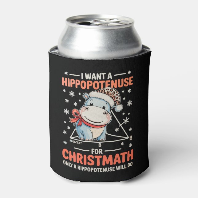 I Want A Hippopotenuse For Christmath Math Xmas Can Cooler (Can Front)
