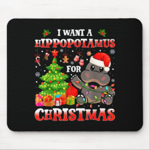I Want A Hiptamus Christmas Funny Xmas Hip Lover  Mouse Pad