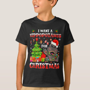 I Want A Hiptamus Christmas Funny Xmas Hip Lover  T-Shirt