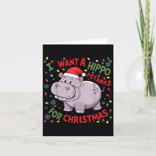 I Want A Hiptamus For Christmas Hiptamus Cute Funn Card