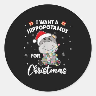 I Want A Hiptamus For Christmas Sweet Hips  Classic Round Sticker