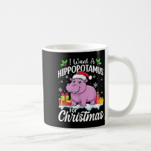 I Want A Hiptamus For Christmas Xmas Hip Women Gir Coffee Mug