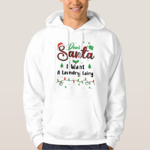 I Want A Laundry Fairy Matching Christmas Dear San Hoodie
