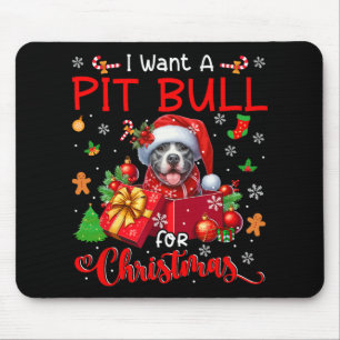 I Want A Pit Bull For Christmas Owner Santa Dog In Mouse Pad